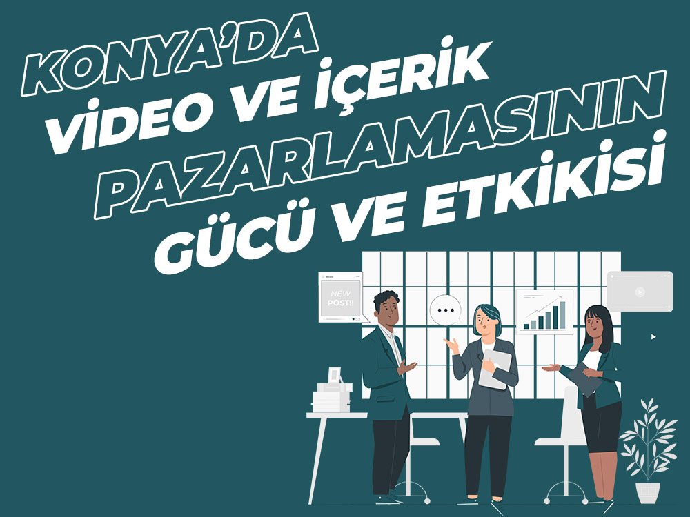 Konya Da Video Erik Pazarlamas N N G C Ve Etkisi