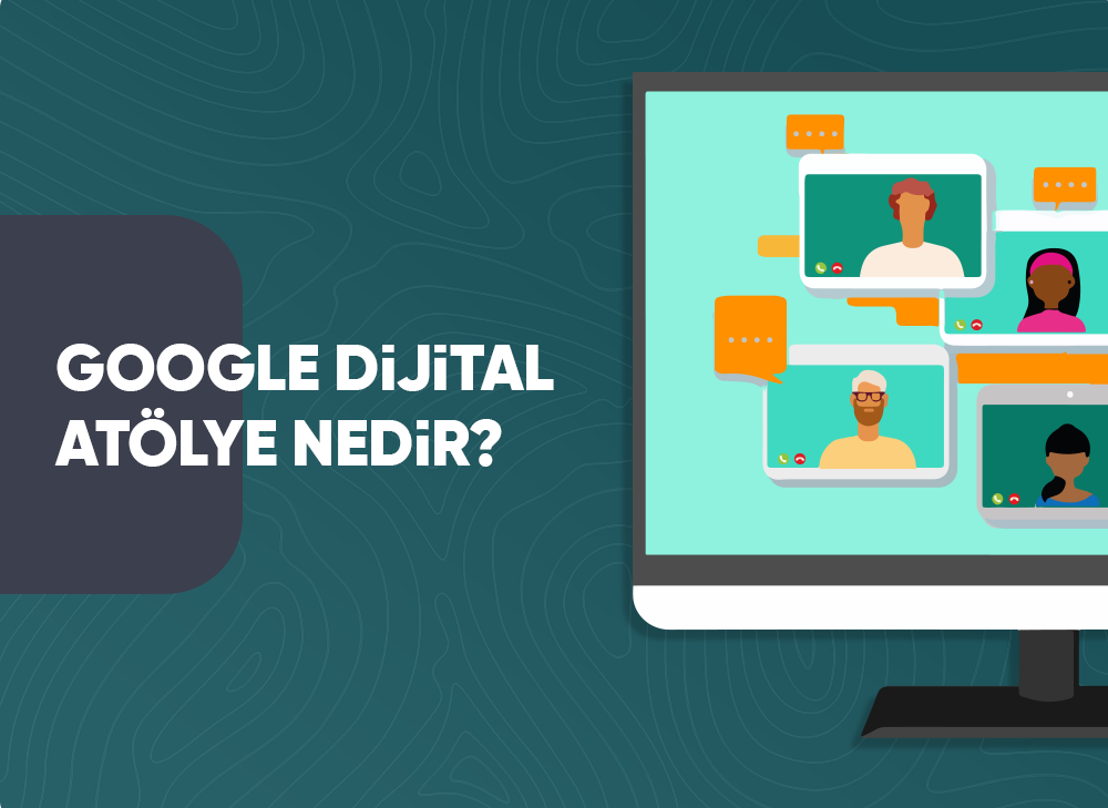 Google Dijital Atölye Nedir? - Medya Pamir