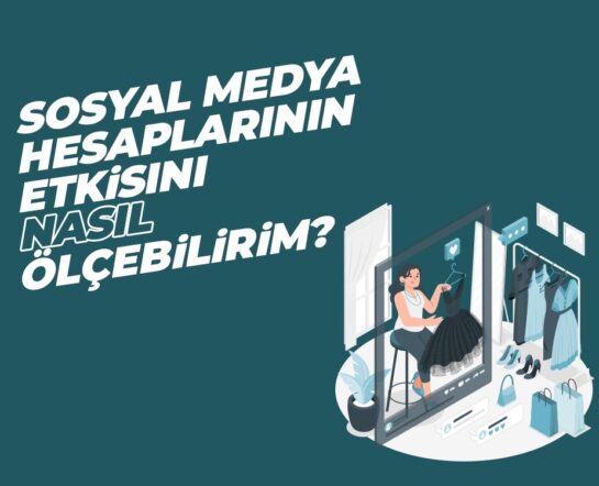 Sosyal Medya Hesaplarının Etkisini Nasıl Ölçebilirim? - Medya Pamir