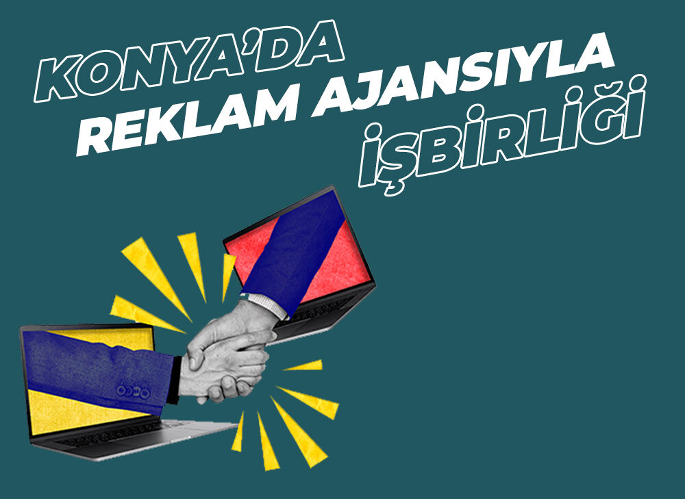 Konya'da Etkili Bir Reklam Ajansıyla İşbirliği Yapmanın 5 Faydası - Medya Pamir