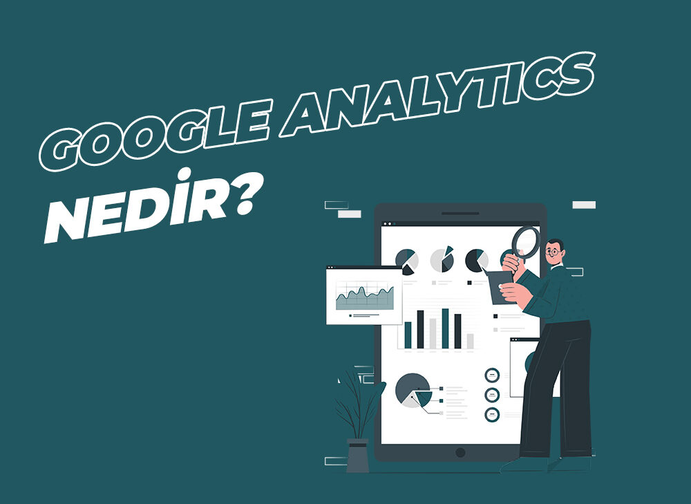 Google Analytics Nedir? - Medya Pamir